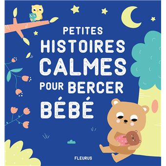 Petites Histoires Calmes Pour Bercer Bebe Cartonne Collectif Achat Livre Fnac