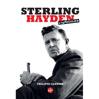 Sterling Hayden, l'irrégulier