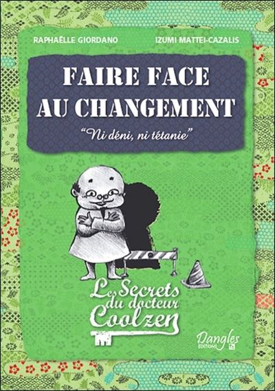 Faire face au changement - Les secrets du Dr. Coolzen