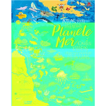Planète mer - atlas pour les enfants