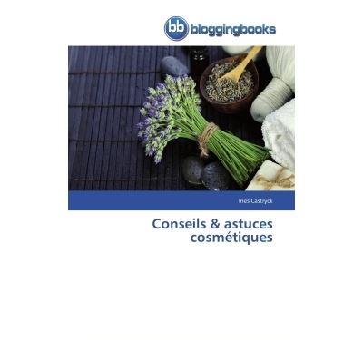 Conseils et astuces cosmétiques