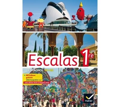Escalas Espagnol 1re éd. 2015 - Manuel de l'élève
