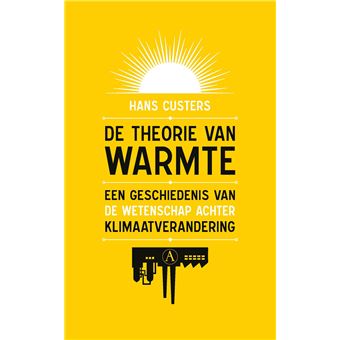 De Theorie Van Warmte Een Geschiedenis Van De Wetenschap Achter ...