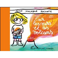 Petit Malabar raconte l'air, la mer et les volcans
