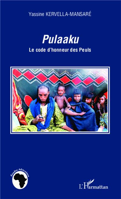 Pulaaku le code d'honneur des Peuls