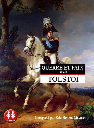 Guerre et paix tome 2 - Léon Tolstoï - Texte lu (CD)