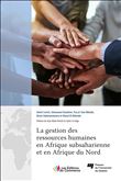 La gestion des ressources humaines en Afrique subsaharienne et en Afrique du Nord