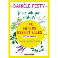 Je ne sais pas utiliser les huiles essentielles (spécial femmes)