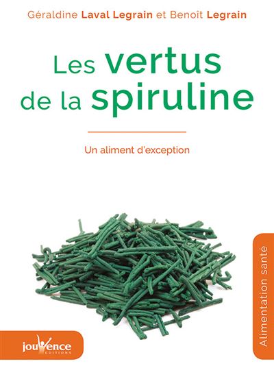 Les vertus de la spiruline - Géraldine Laval Legrain - broché