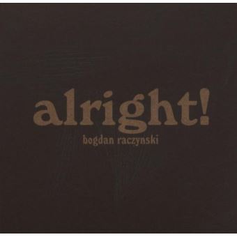 Bogdan Raczynski-Alright - 1