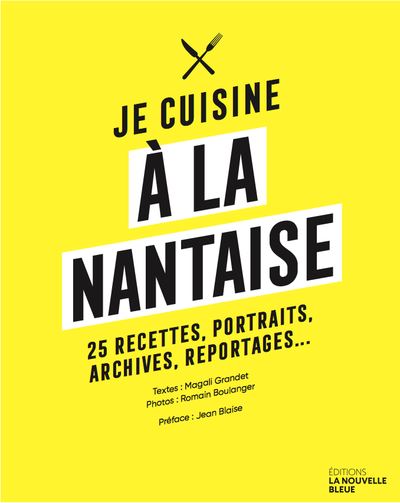 Je cuisine à la Nantaise - Magali Grandet - broché