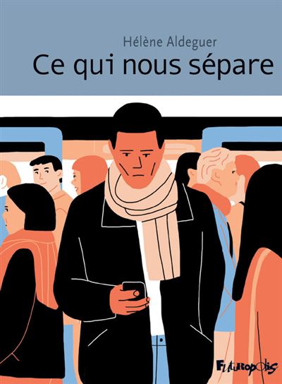 Ce qui nous sépare - Hélène Aldeguer - cartonné