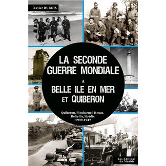 La seconde Guerre Mondiale à Belle Île en Mer et Quiberon