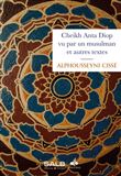 Cheikh Anta Diop vu par un musulman et autres textes