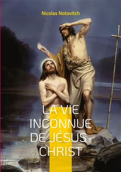 La Vie Inconnue De Jésus Christ Le Livre Interdit Sur Lénigme Sacrée Broché Nicolas 