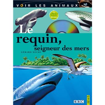 Requin Seigneur Des Mers Livre Avec Un Dvd Livre Dvd Rom Gerard Soury Achat Livre Fnac