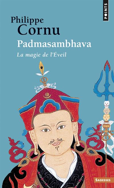 Padmasambhava. La magie de l'Eveil