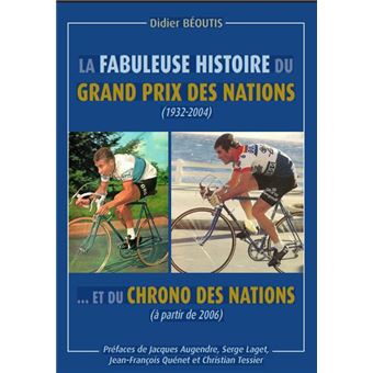 La fabuleuse histoire du Grand Prix des Nations (1932-2004)