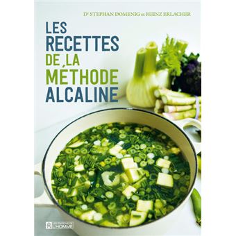 Les recettes de la méthode Alcaline - cartonné - Stephan Domenig, Heinz  Erlacher, Paulette Vanier - Achat Livre
