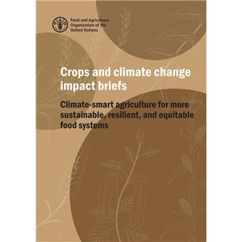Crops and Climate Change Impact Briefs: Climate-Smart Agriculture for ...