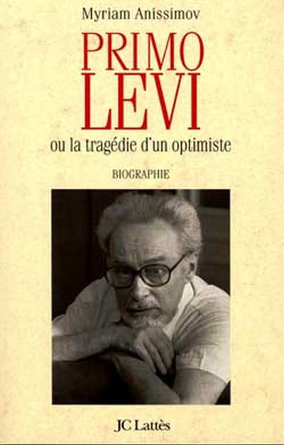 Primo Levi ou La tragédie d'un optimiste