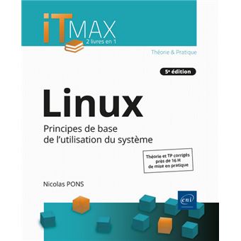 Linux - Cours et exercices corrigés - Principes de base de l'utilisation du système (5e édition)