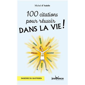 Cent Citations Pour Reussir Dans La Vie Broche Michel D Anielo Livre Tous Les Livres A La Fnac