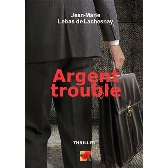 Argent trouble