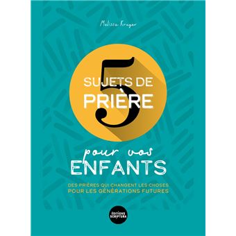 5 sujets de prière pour vos enfants