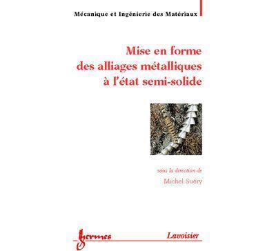 Mise en forme des alliages métalliques à l'état semi-solide