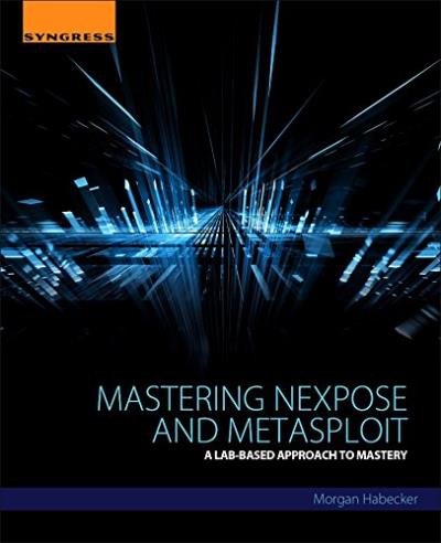 Mastering Nexpose And Metasploit - Poche - James Broad - Achat Livre | Fnac