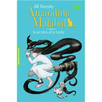 Amandine Malabul Tome 5 Amandine Malabul La Sorciere Et La Fourmi Jill Murphy Jean Francois Menard Poche Livre Tous Les Livres A La Fnac