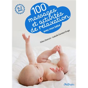 100 Massage Et Activites De Relaxation Avec Mon Bebe Relie Gilles Diedrichs Isabelle Gambet Drago Emiri Hayashi Achat Livre Fnac