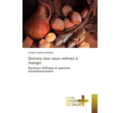 Donnez-leur vous-memes a manger