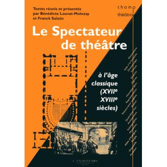 Le spectateur de théâtre à l'âge classique - 1