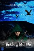 Entre II Mondes - Livre 3 : La Guerre