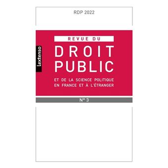Revue du droit public et de la science politique en France et à l'étranger N°3-2022