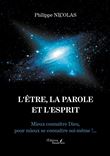 L'ÊTRE, LA PAROLE ET L'ESPRIT - Mieux connaître Dieu, pour mieux se connaître soi-même !...