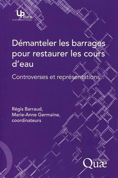 Démanteler les barrages pour restaurer les cours d'eau