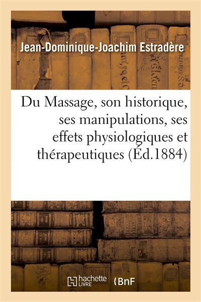 Du massage, son historique, ses manipulations, ses effets ph