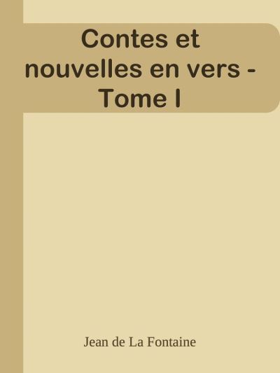 Contes et nouvelles en vers - Tome I - ebook (ePub) - Jean de La ...