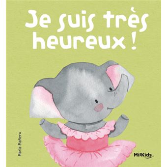 Je suis très heureux - Mes premières émotions