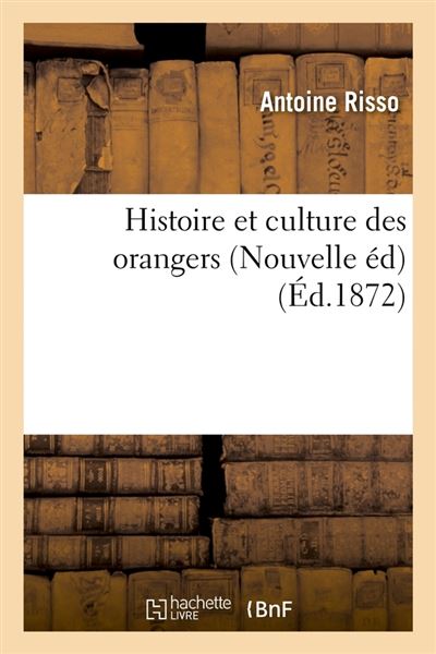 Histoire et culture des orangers (Nouvelle éd) (Éd.1872)