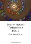 Peut-on montrer l'existence de Dieu ?