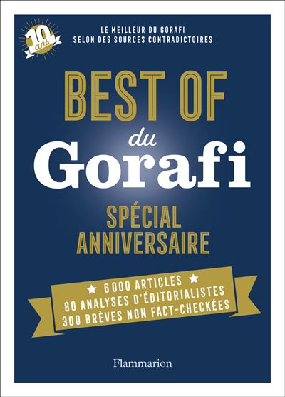Best Of Du Gorafi Special Anniversaire Le Meilleur Du Gorafi Selon Des Sources Contradictoires Broche Jean Francois Buissiere Achat Livre Ou Ebook Fnac