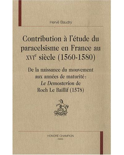 Contribution à l'étude du paracelsisme en france au XVIème siècle, 1560 - 1580