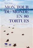 Mon tour du monde en 80 tortues
