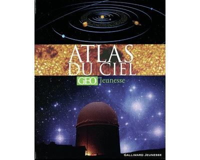 Atlas du ciel [GEO Jeunesse]