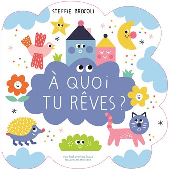 A Quoi Tu Reves Cartonne Steffie Brocoli Achat Livre Fnac