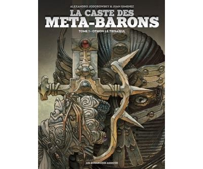 La caste des Meta-Barons - Alejandro Jodorowsky - cartonné